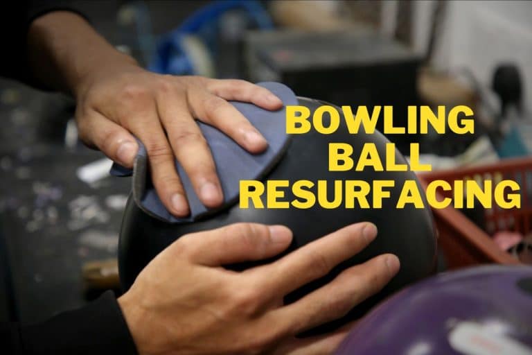 How To Resurface Bowling Ball [Finishing Guide]
