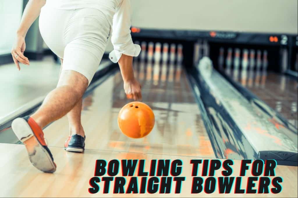 How to Bowl Straight Straight Bowling Tips Bowling Knowledge