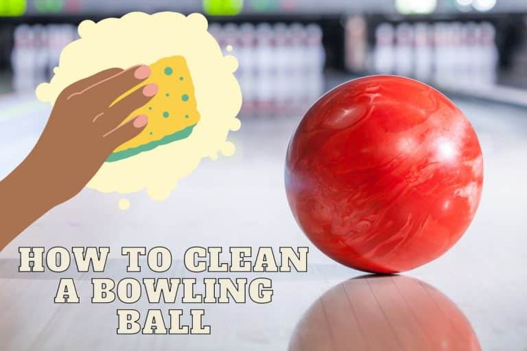 How To Clean A Bowling Ball in the Right Way
