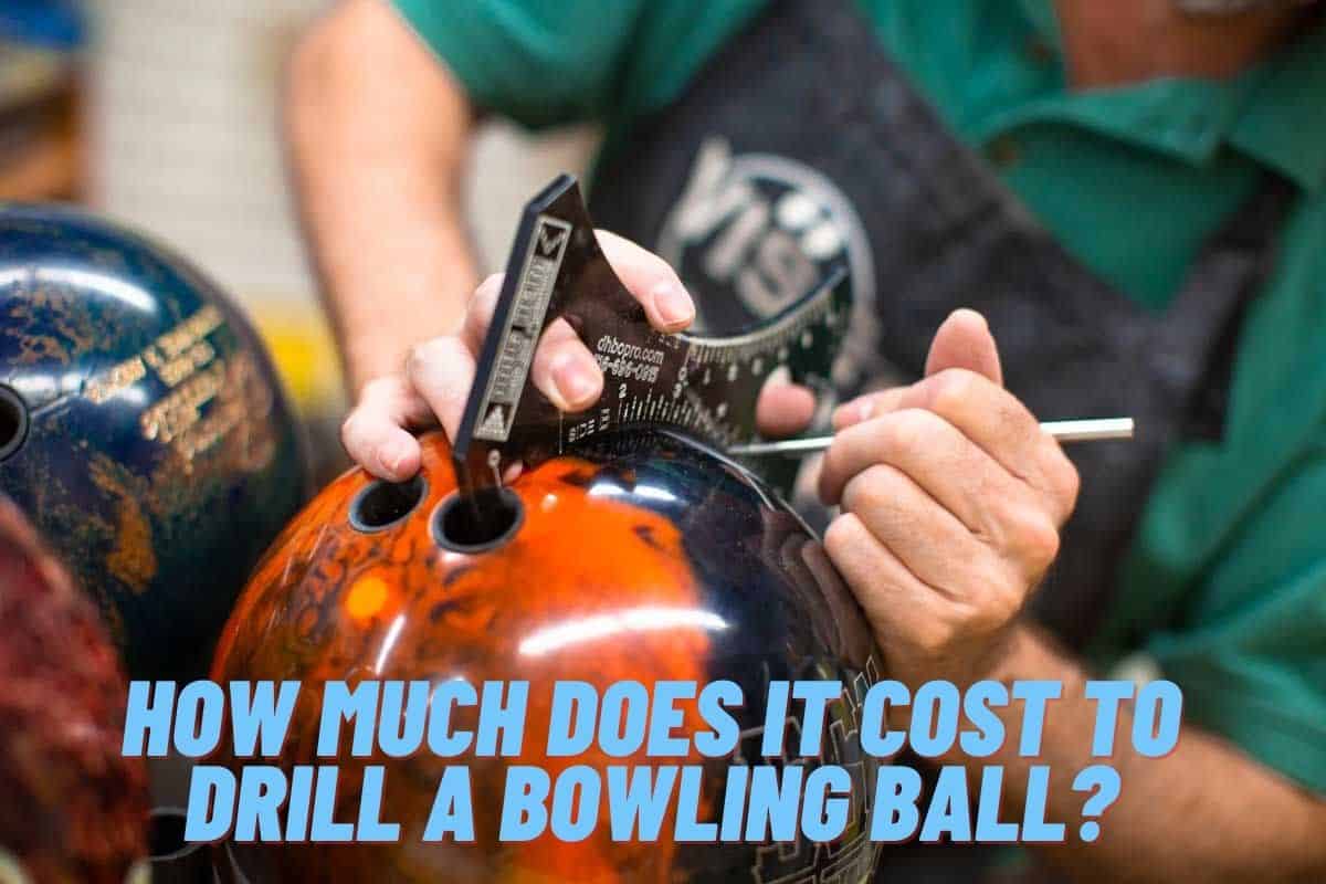 Cost to Drill a Bowling Ball