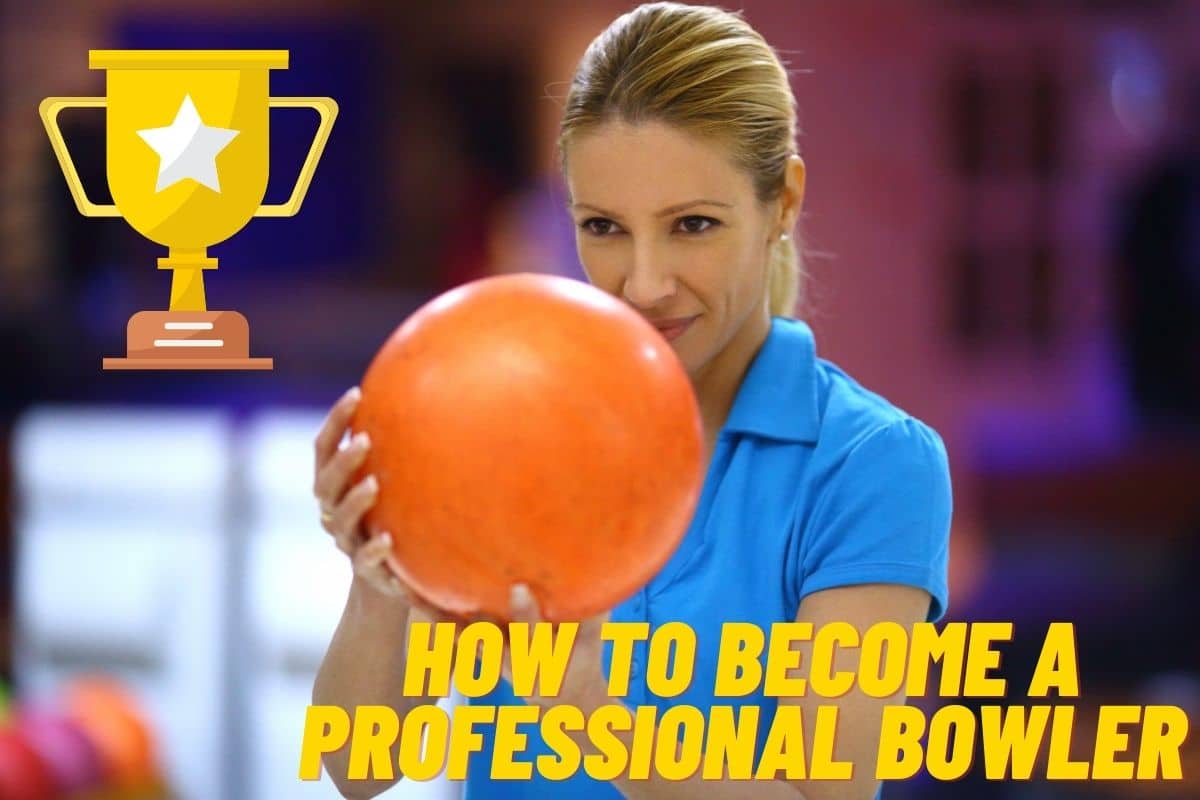 How to Become a Professional Bowler