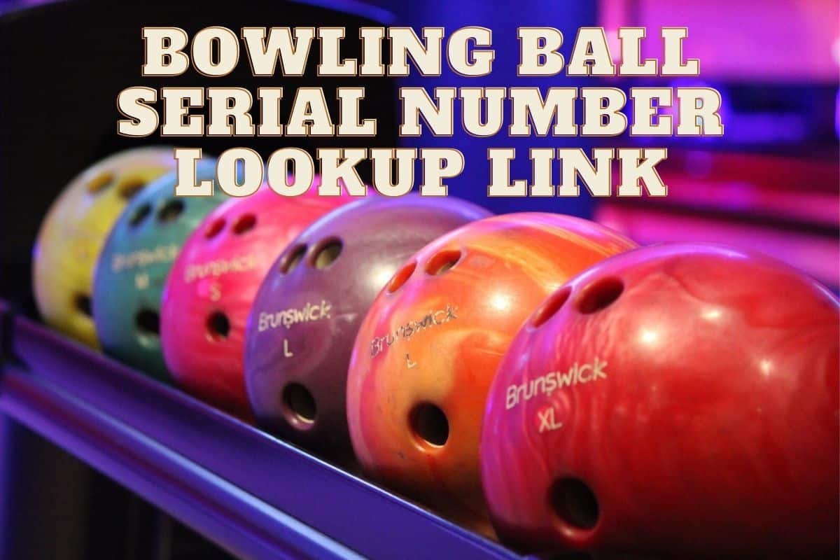 Bowling Ball Serial Number Lookup Link