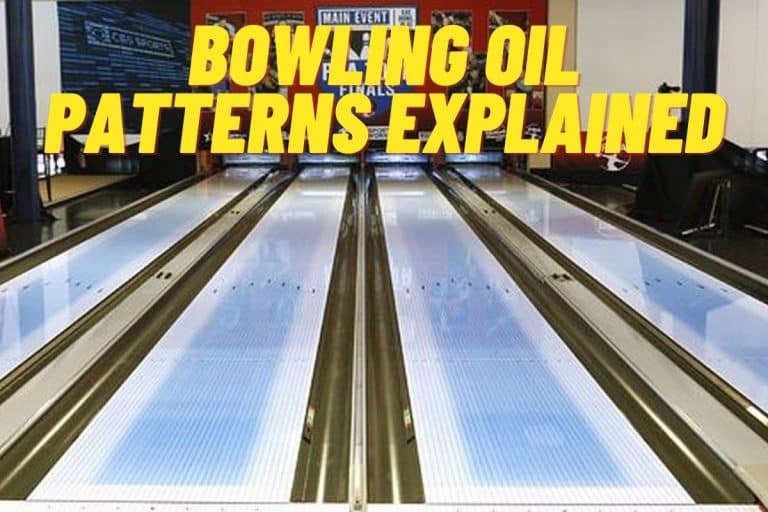 Bowling Oil Patterns [Different Types Explained]