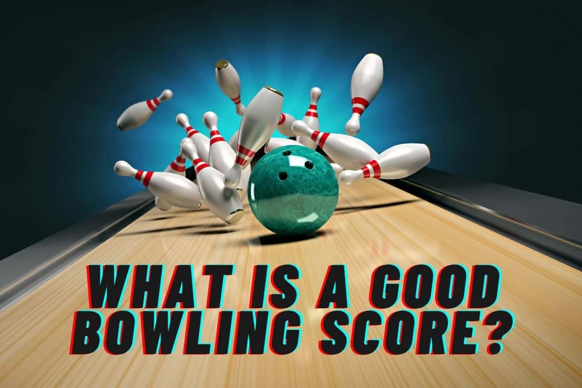 What is a Good Bowling Score