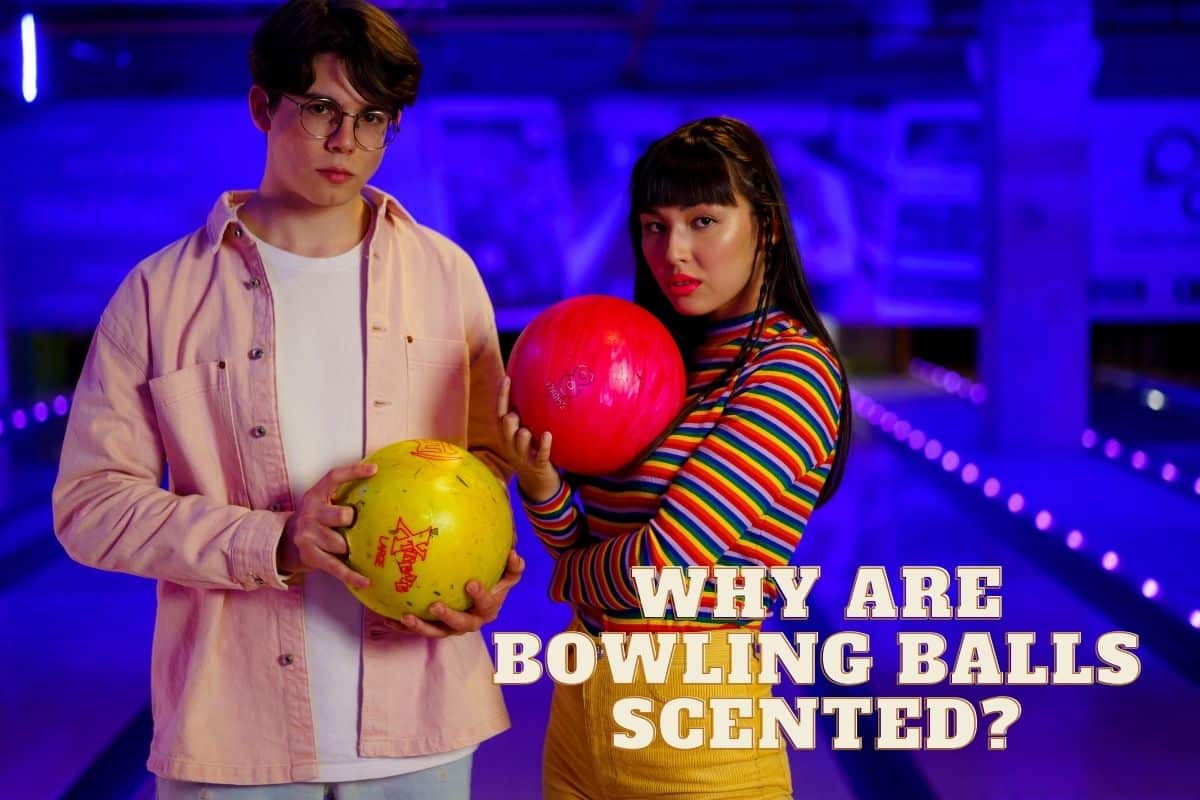 Why Are Bowling Balls Scented