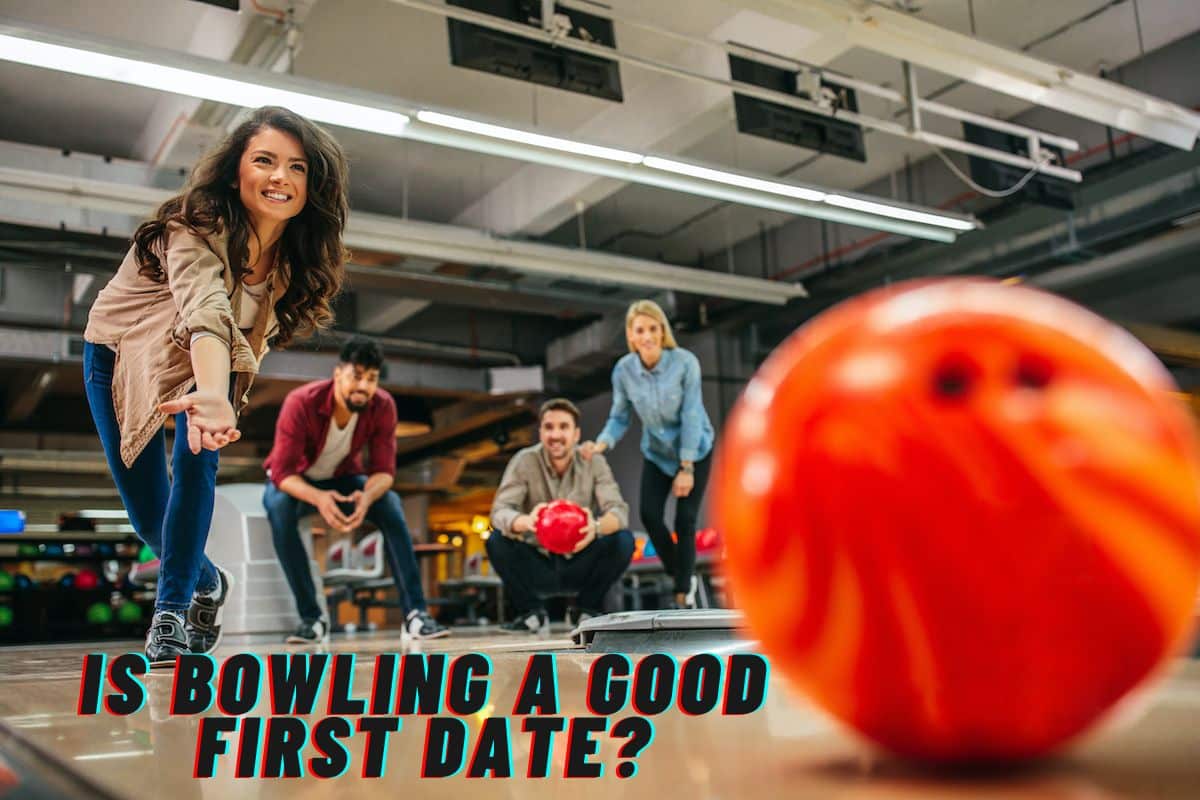 Is Bowling a Good First Date