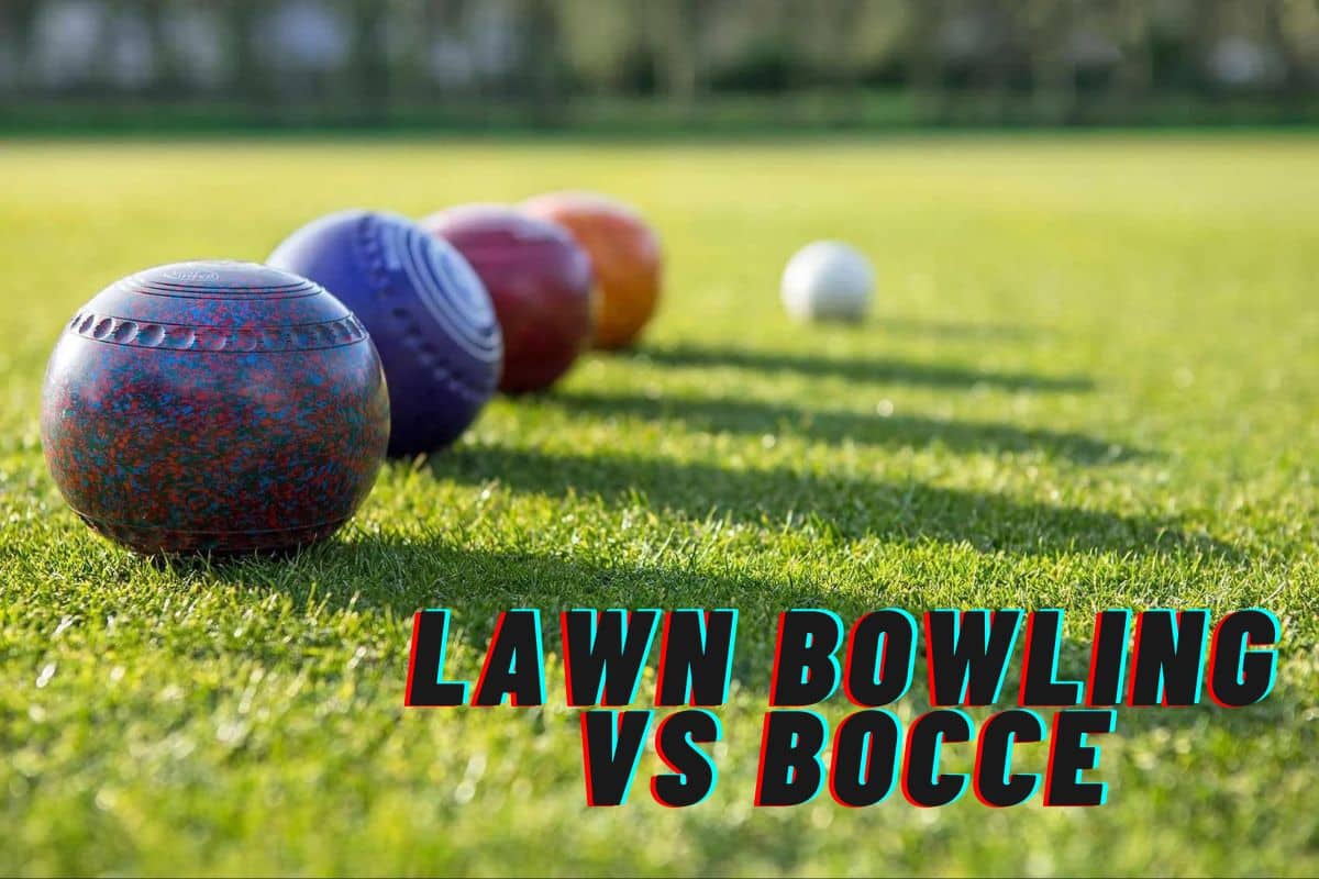 Lawn Bowling vs Bocce