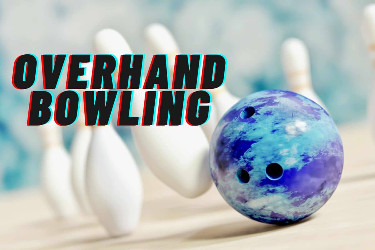 Overhand Bowling