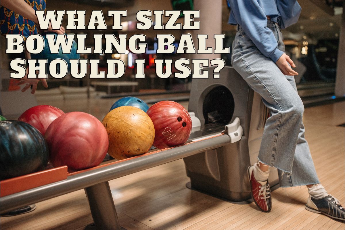 What Size Bowling Ball Should I Use?