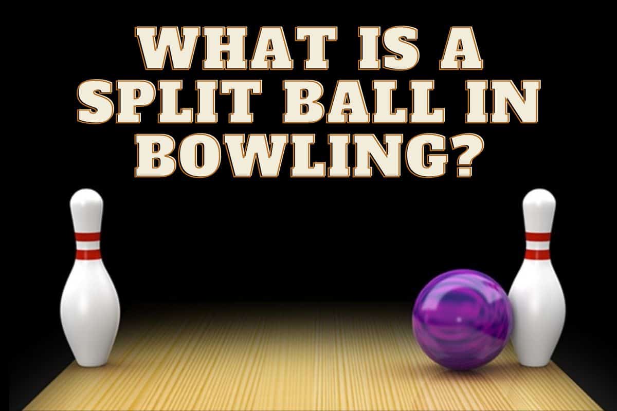 What is a Split Ball in Bowling